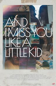 Watch And I Miss You Like a Little Kid (Short 2022)