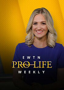 Watch EWTN Pro-Life Weekly