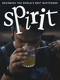 Watch Spirit - Becoming the World's Best Bartender