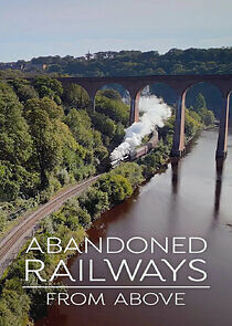 Watch Abandoned Railways from Above