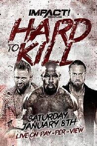 Watch Impact Wrestling: Hard to Kill (TV Special 2022)