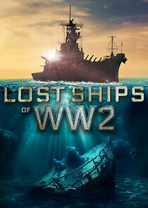 Watch Lost Ships of WW2