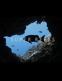 Watch Super Reefs (Short 2024)