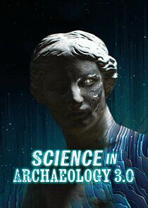 Watch Science in Archaeology 3.0