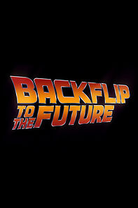 Watch Backflip to the Future (Short 2020)