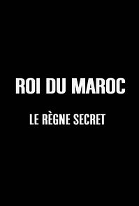 Watch Roi du Maroc, le règne secret