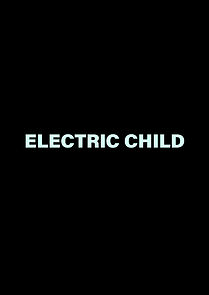 Watch Electric Child