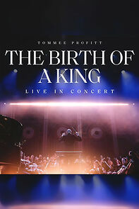 Watch The Birth of a King: Live in Concert