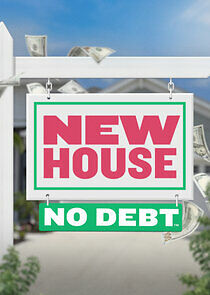 Watch New House No Debt