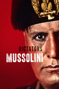 Watch The Dictators: Mussolini