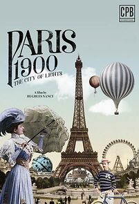 Watch Paris 1900: The City of Lights