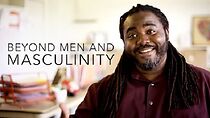 Watch Beyond Men and Masculinity