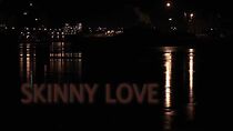 Watch Skinny Love (Short 2010)