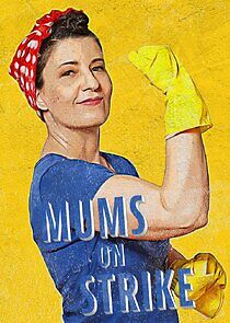 Watch Mums on Strike