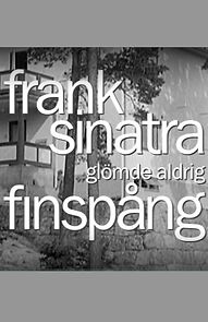 Watch Frank Sinatra glömde aldrig Finspång (TV Special 2003)