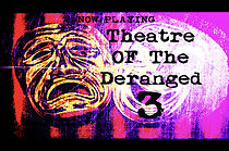 Watch Theatre of the Deranged III