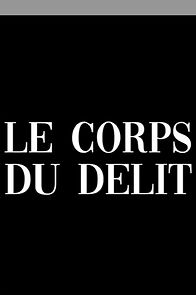 Watch Le corps du délit