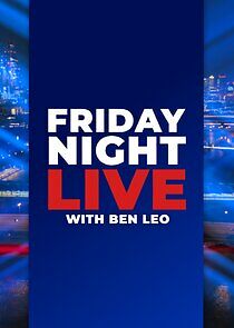 Watch Friday Night Live with Ben Leo