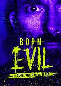 Watch Born Evil: The Serial Killer and the Savior