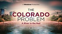 Watch The Colorado Problem: A River in the Red