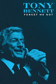 Watch Tony Bennett: Forget Me Not