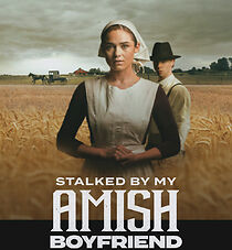 Watch Stalked by My Amish Boyfriend