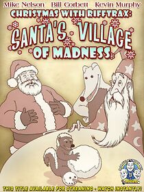 Watch Christmas with RiffTrax: Santa's Village of Madness