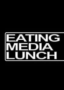 Watch Eating Media Lunch