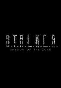 Watch S.T.A.L.K.E.R. Shadow of the Zone