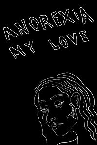 Watch Anorexia My Love (Short 2020)