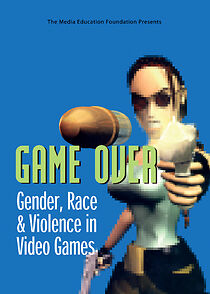 Watch Game Over: Gender, Race, & Violence in Video Games (Short 2000)