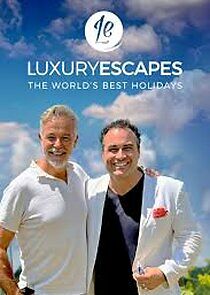 Watch Luxury Escapes: World's Best Holidays