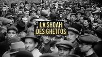 Watch La Shoah des ghettos