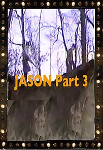 Watch Jason Part III: The Veiling