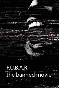 Watch F.U.B.A.R - The banned movie (Short 2022)