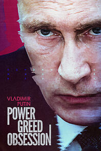 Watch Vladimir Putin: Power, Greed, Obsession