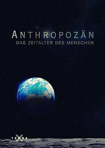 Watch Anthropozän - Das Zeitalter des Menschen