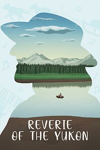 Watch Reverie of the Yukon (Short 2022)