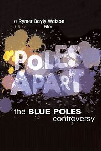 Watch Poles Apart: The Blue Poles Controvery