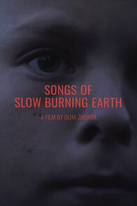 Watch Songs of Slow Burning Earth