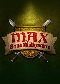 Watch Max & the Midknights