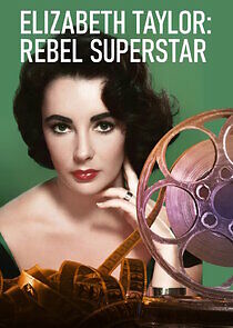 Watch Elizabeth Taylor: Rebel Superstar