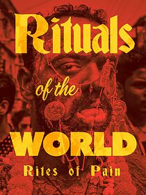 Watch Rituals of the World: Rites of Pain