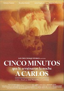 Watch Cinco Minutos que le Arruinaron la Noche a Carlos (Short 2024)