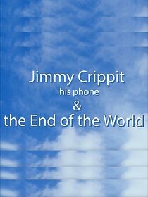 Watch Jimmy Crippit his phone & the End of the World (Short 2023)