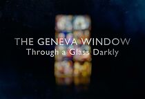 Watch The Geneva Window - Through a Glass Darkly (TV Special 2024)