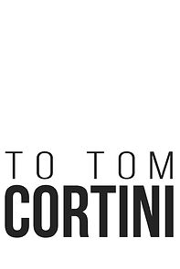 Watch To Tom Cortini (Short 2002)