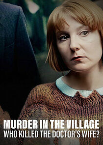 Watch Murder in the Village: Who Killed the Doctor's Wife?