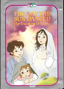 Watch The Day the Sun Danced: The True Story of Fatima