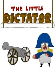 Watch The Little Dictator (Short 2006)